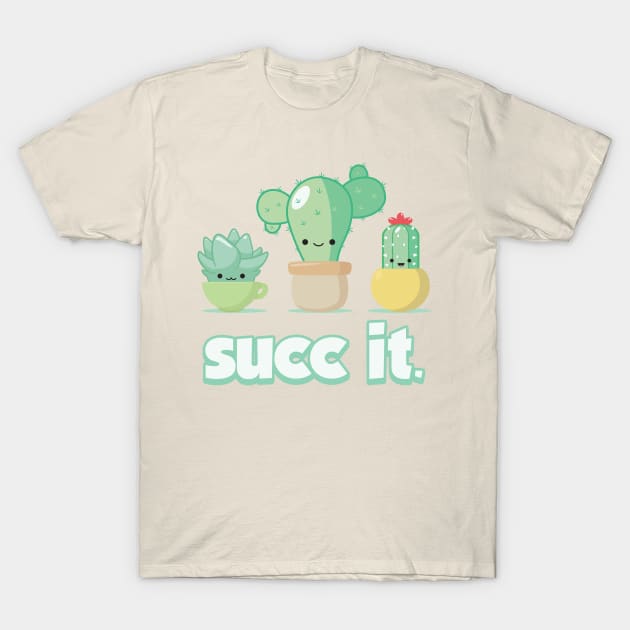 Succ It. (vers2) T-Shirt by yourtoyrobot